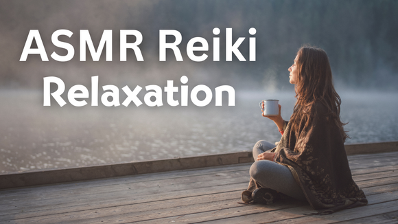 ASMR Reiki Relaxation