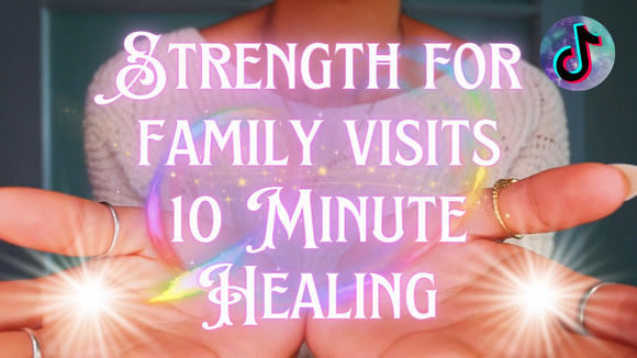 Strength For Family Visits 10 Minute Healing